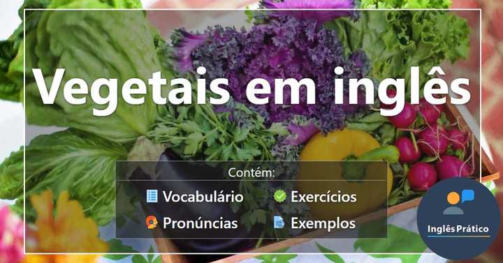Vegetais em inglês com atividades - Ingl�ês Prático
